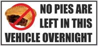 Funny Vehicle Sticker No Pies Are Left In this Vehicle Over Night