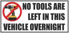 Vehicle Sticker No Tools Are Left In this Vehicle Over Night
